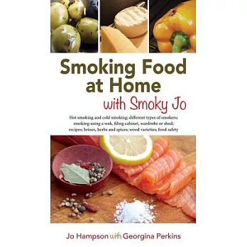 Smoking Food at Home With Smoky Jo: Hot Smoking and Cold Smoking; Different Types of Smokers; Smoking Using a Wok, Filing Cabine