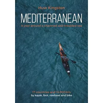 Mediterranean: A year around a charmed and troubled sea