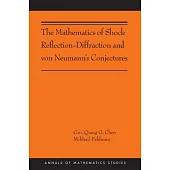 The Mathematics of Shock Reflection-Diffraction and von Neumann’s Conjectures