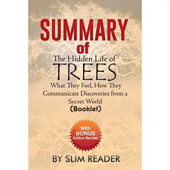 The Hidden Life of Trees: What They Feel, How They Communicate Discoveries from a Secret World