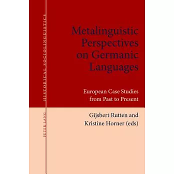 Metalinguistic Perspectives on Germanic Languages: European Case Studies from Past to Present