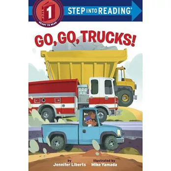 Go, Go, Trucks!（Step into Reading, Step 1）