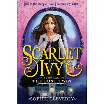 Scarlet and Ivy(1) : The lost twin /