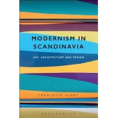 Modernism in Scandinavia: Art, Architecture and Design