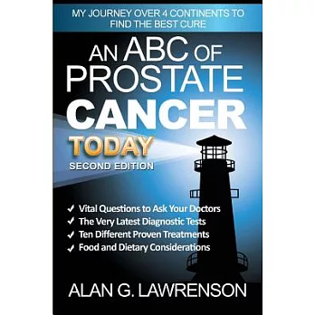 An ABC of Prostate Cancer Today: My Journey over 4 Continents to Find the Best Cure