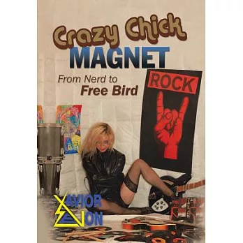 Crazy Chick Magnet: From Nerd to Free Bird
