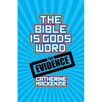 The Bible Is God’s Word: The Evidence