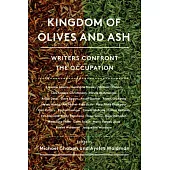 Kingdom of Olives and Ash: Writers Confront the Occupation