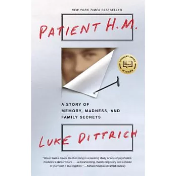 Patient H.M.: A Story of Memory, Madness, and Family Secrets