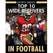 Top 10 Wide Receivers in Football