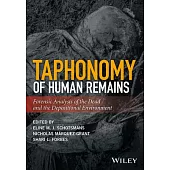 Taphonomy of Human Remains: Forensic Analysis of the Dead and the Depositional Environment