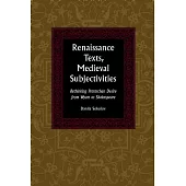 Renaissance Texts, Medieval Subjectivities: Rethinking Petrarchan Desire from Wyatt to Shakespeare