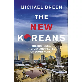 The New Koreans: The Business, History and People of South Korea