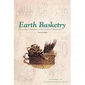 Earth Basketry: Weaving Containers With Nature’s Materials