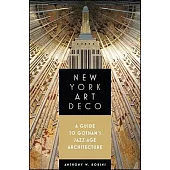 New York Art Deco: A Guide to Gotham’s Jazz Age Architecture