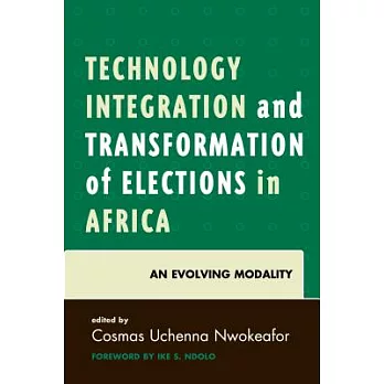 Technology Integration and Transformation of Elections in Africa: An Evolving Modality