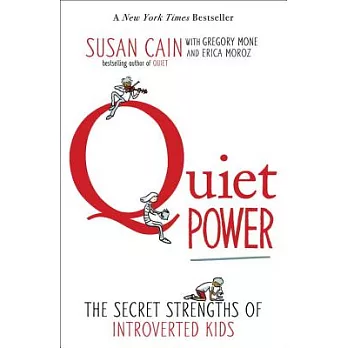 Quiet power  : the secret strengths of introverted kids