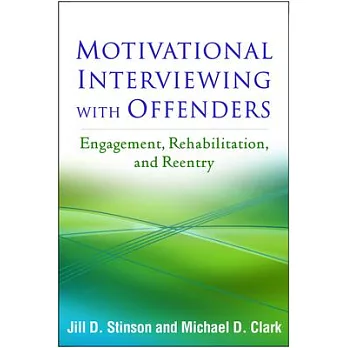 Motivational Interviewing with Offenders: Engagement, Rehabilitation, and Reentry
