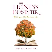 The Lioness in Winter: Writing an Old Woman’s Life