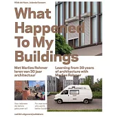 What Happened to My Buildings...?: Met Marlies Rohmer Leren van 30 Jaar Architectuur / Learning from 30 Years of Architecture wi
