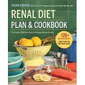 Renal Diet Plan and Cookbook: The Optimal Nutrition Guide to Manage Kidney Disease