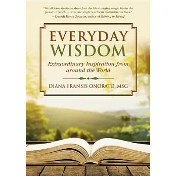 Everyday Wisdom: Extraordinary Inspiration from Around the World
