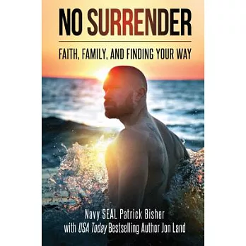 No Surrender: Faith, Family, and Finding Your Way