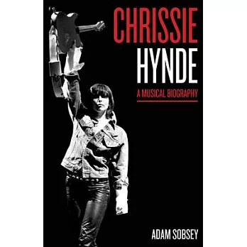 Chrissie Hynde: A Musical Biography