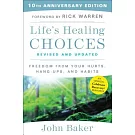 Life’s Healing Choices Revised and Updated: Freedom from Your Hurts, Hang-Ups, and Habits