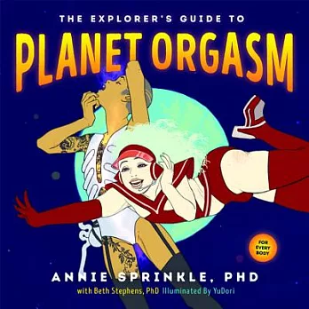 The Explorer’s Guide to Planet Orgasm: For Every Body