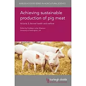 Achieving Sustainable Production of Pig Meat: Animal Health and Welfare