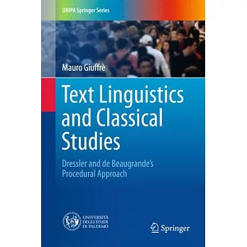Text Linguistics and Classical Studies: Dressler and De Beaugrande’s Procedural Approach