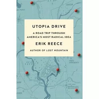Utopia Drive: A Road Trip Through America’s Most Radical Idea