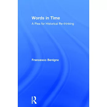 Words in Time: A Plea for Historical Re-Thinking