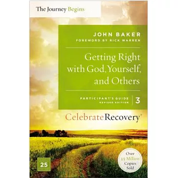Getting Right With God, Yourself, and Others: The Journey Begins, Participant’s Guide 3: A Recovery Program Based on Eight Princ