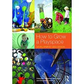 How to Grow a Playspace: Development and Design