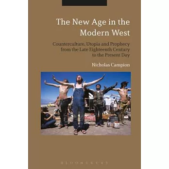 The New Age in the Modern West: Counterculture, Utopia and Prophecy from the Late Eighteenth Century to the Present Day