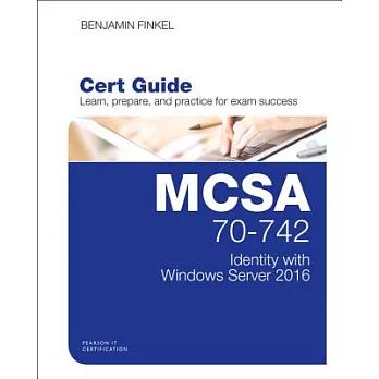 MCSA 70-742 Cert Guide: Identity With Windows Server 2016