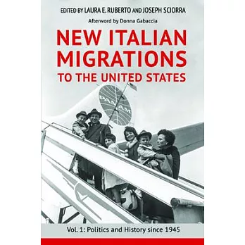 New Italian Migrations to the United States: Politics and History Since 1945
