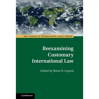Reexamining Customary International Law