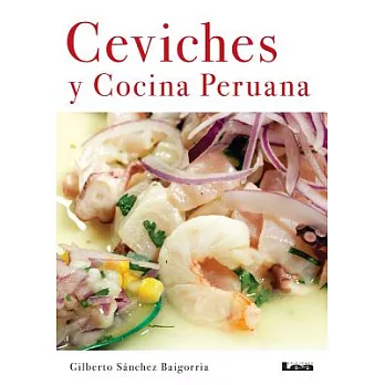 Ceviches y cocina peruana / Ceviche and Peruvian Cuisine
