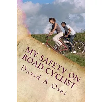 My Safety on Road Cyclist: Making Your Cycling Safe on Road
