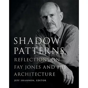 Shadow Patterns: Reflections on Fay Jones and His Architecture