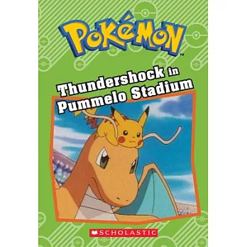 Pokémon：Thundershock in Pummelo Stadium