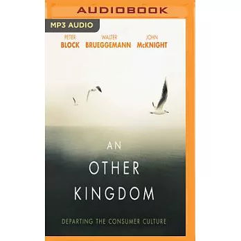 An Other Kingdom: Departing the Consumer Culture