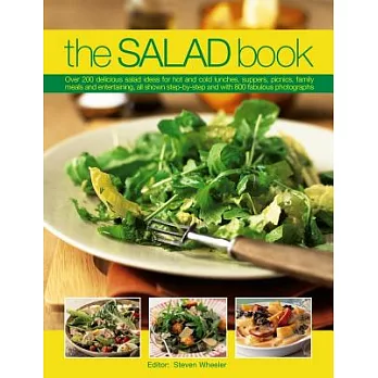 The Salad Book: Over 200 delicious salad ideas for hot and cold lunches, suppers, picnics, family meals and entertaining, all sh