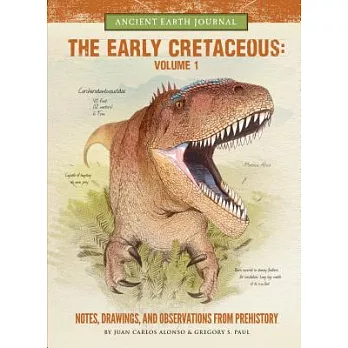 The Early Cretaceous: Notes, Drawings, and Observations from Prehistory
