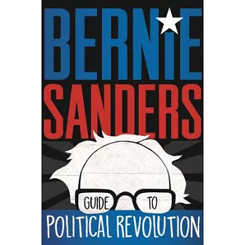 Bernie Sanders guide to political revolution