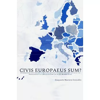 Civis Europaeus Sum?: Consequences With Regard to Nationality Law and EU Citizenship Status of the Independence of a Devolved Pa