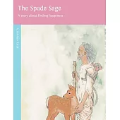 The Spade Sage: The Story About Finding Happiness